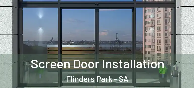 Screen Door Installation Flinders Park - SA