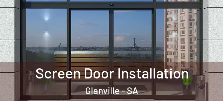 Screen Door Installation Glanville - SA