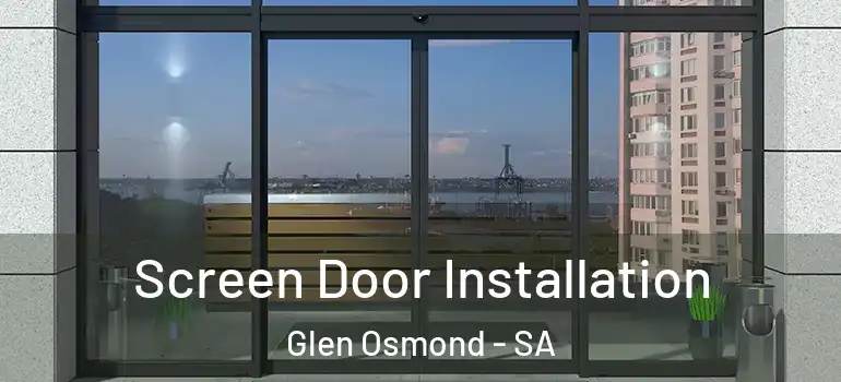 Screen Door Installation Glen Osmond - SA