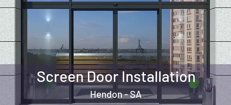 Screen Door Installation Hendon - SA