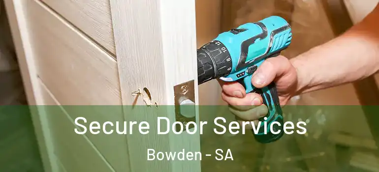 Secure Door Services Bowden - SA