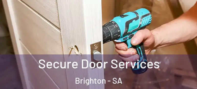 Secure Door Services Brighton - SA