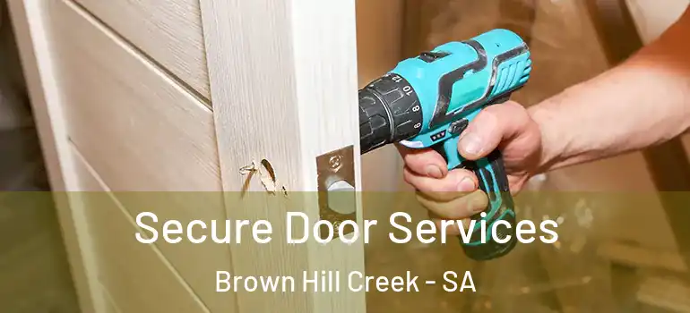 Secure Door Services Brown Hill Creek - SA