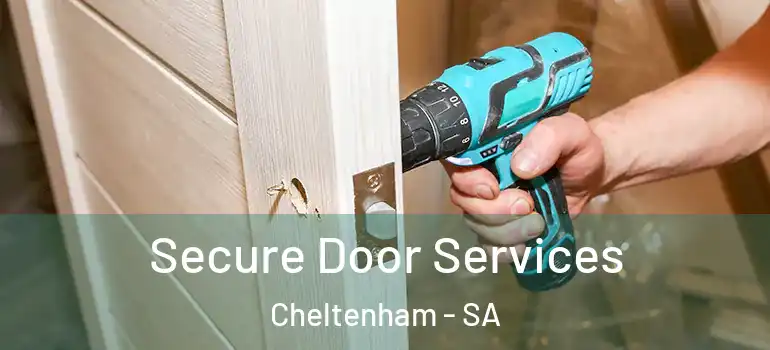 Secure Door Services Cheltenham - SA