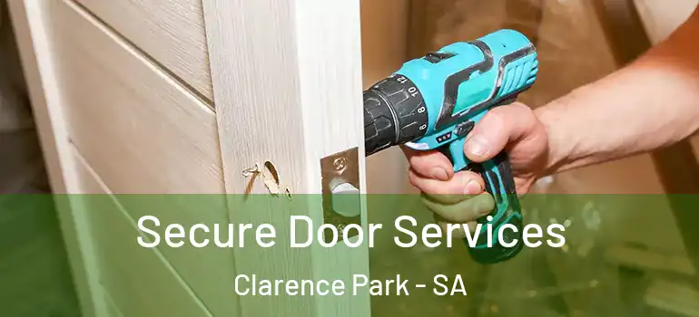 Secure Door Services Clarence Park - SA