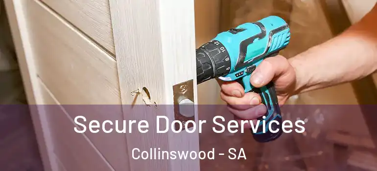 Secure Door Services Collinswood - SA