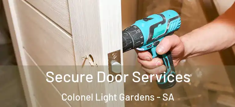 Secure Door Services Colonel Light Gardens - SA