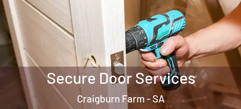 Secure Door Services Craigburn Farm - SA