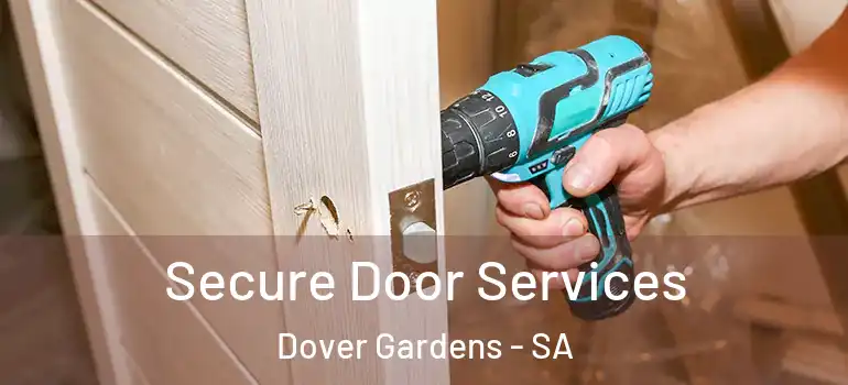 Secure Door Services Dover Gardens - SA