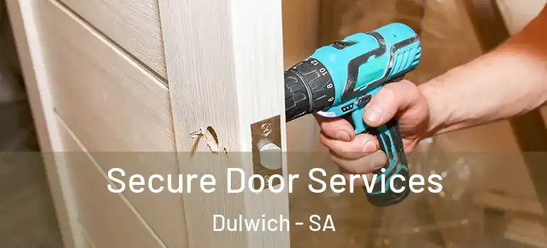 Secure Door Services Dulwich - SA