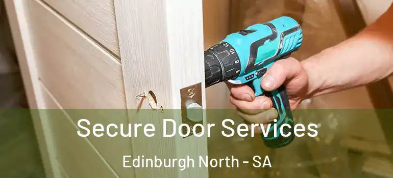 Secure Door Services Edinburgh North - SA