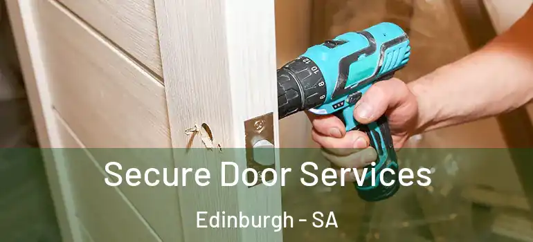 Secure Door Services Edinburgh - SA