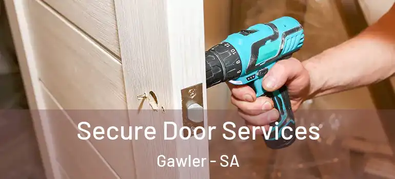 Secure Door Services Gawler - SA