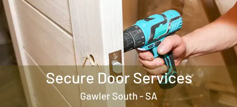 Secure Door Services Gawler South - SA