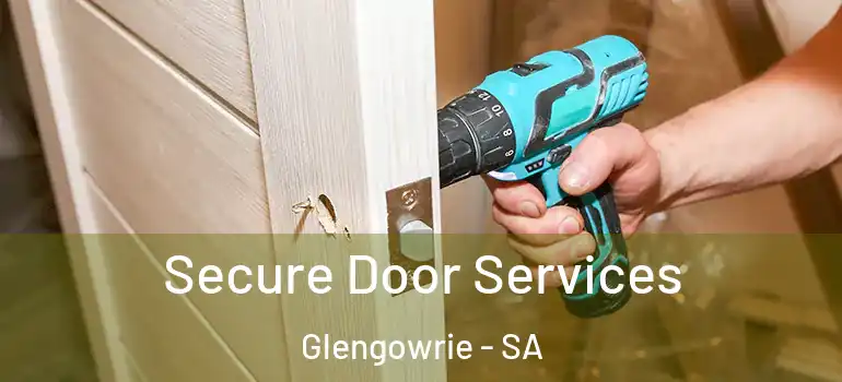 Secure Door Services Glengowrie - SA