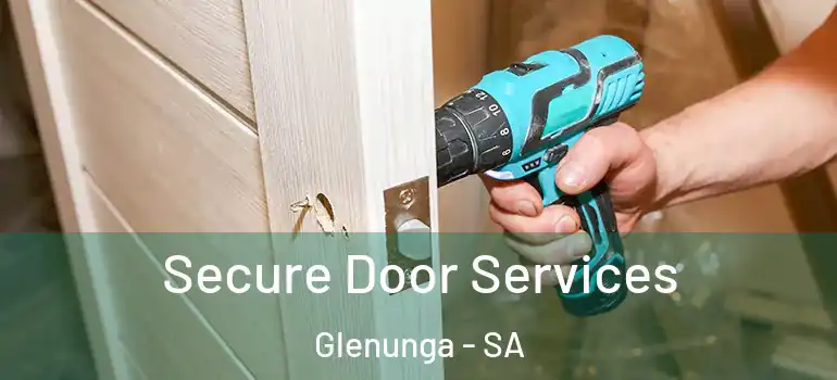 Secure Door Services Glenunga - SA
