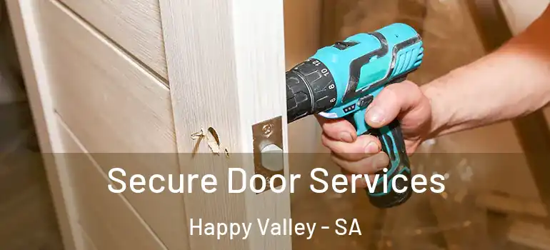 Secure Door Services Happy Valley - SA
