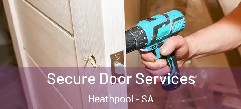 Secure Door Services Heathpool - SA