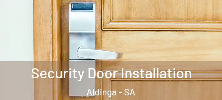 Security Door Installation Aldinga - SA