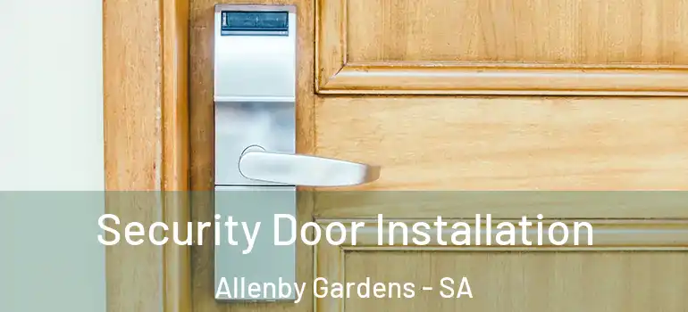 Security Door Installation Allenby Gardens - SA