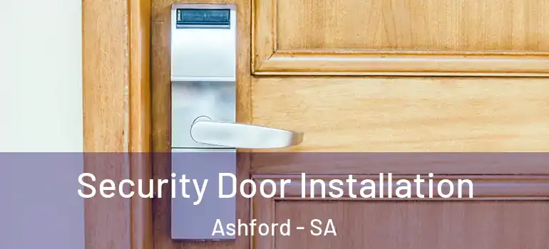Security Door Installation Ashford - SA