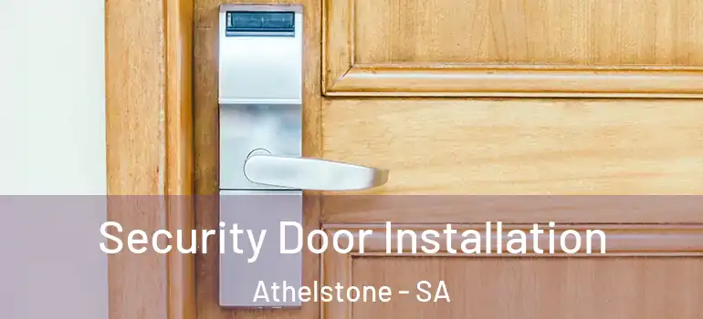 Security Door Installation Athelstone - SA
