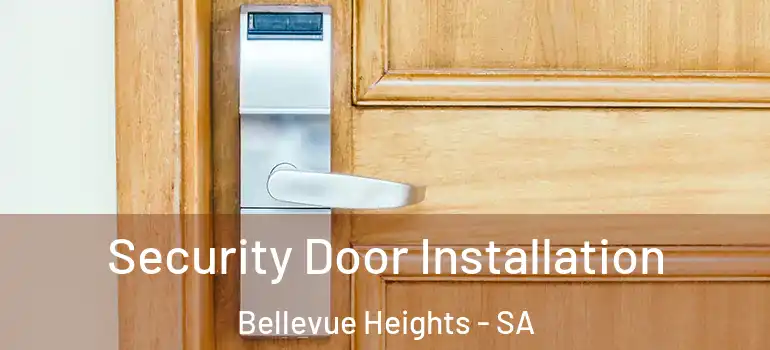 Security Door Installation Bellevue Heights - SA