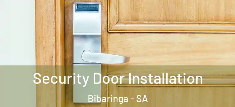 Security Door Installation Bibaringa - SA