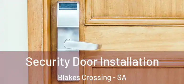 Security Door Installation Blakes Crossing - SA