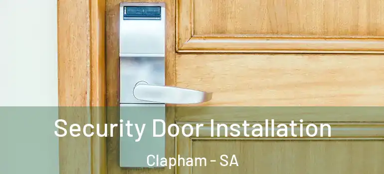 Security Door Installation Clapham - SA
