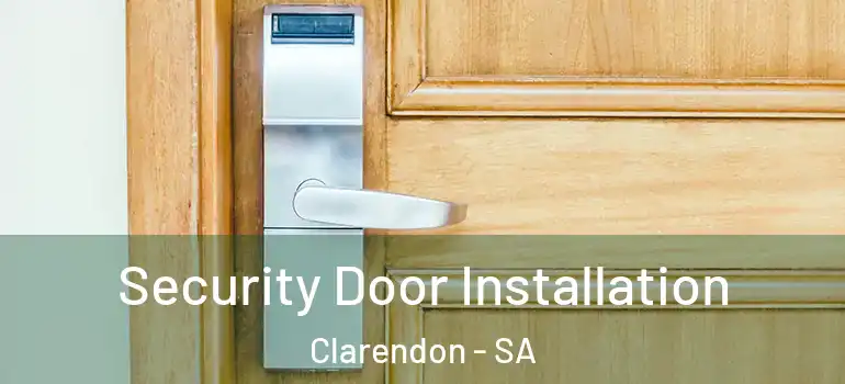Security Door Installation Clarendon - SA
