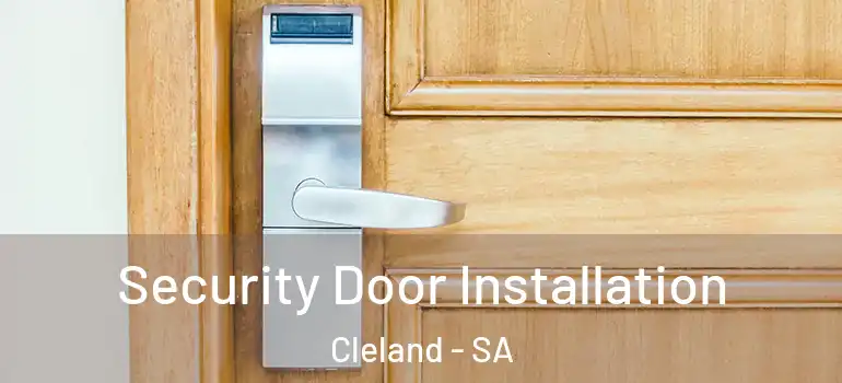 Security Door Installation Cleland - SA