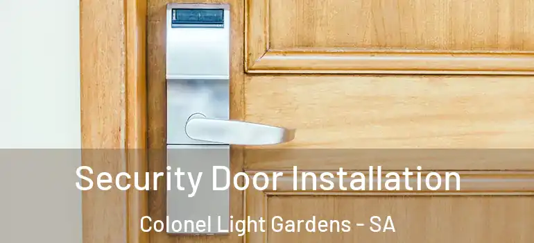 Security Door Installation Colonel Light Gardens - SA