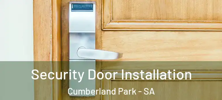 Security Door Installation Cumberland Park - SA