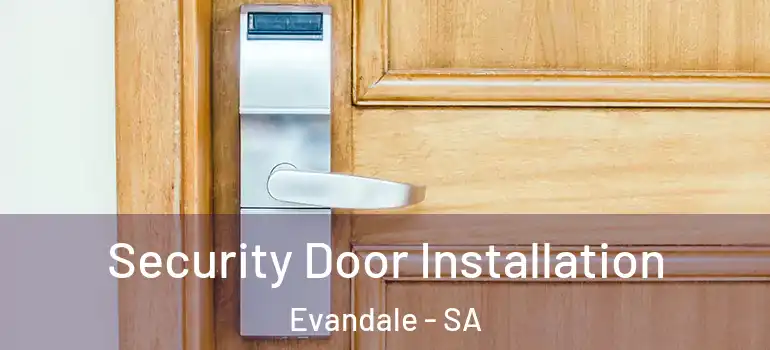Security Door Installation Evandale - SA