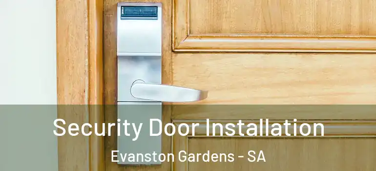Security Door Installation Evanston Gardens - SA