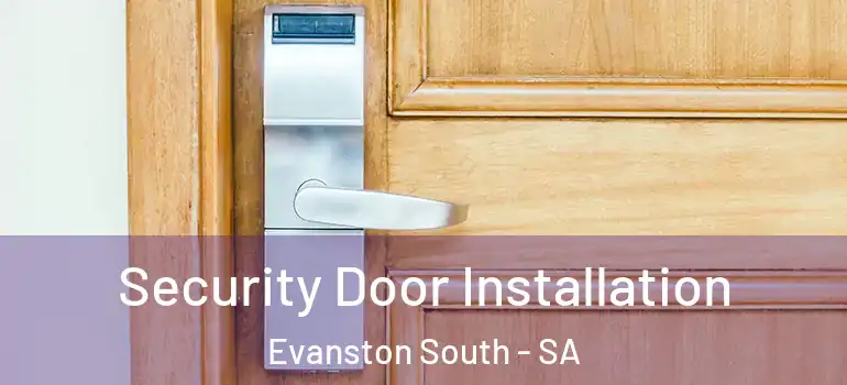 Security Door Installation Evanston South - SA