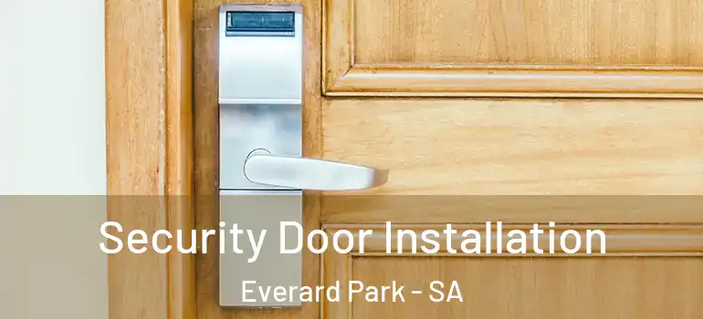Security Door Installation Everard Park - SA