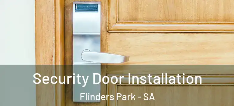 Security Door Installation Flinders Park - SA