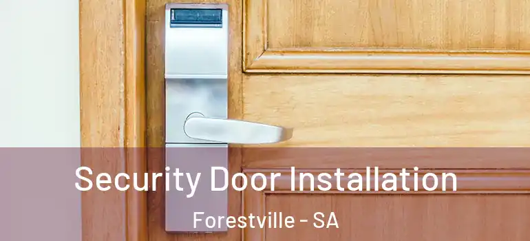 Security Door Installation Forestville - SA