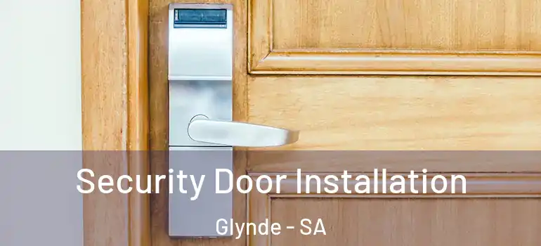 Security Door Installation Glynde - SA