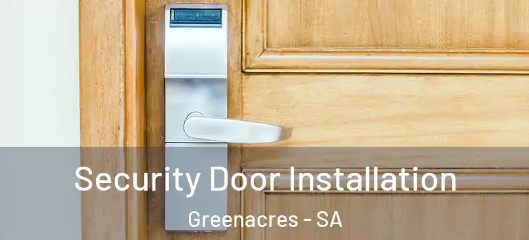 Security Door Installation Greenacres - SA