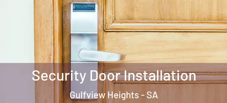 Security Door Installation Gulfview Heights - SA