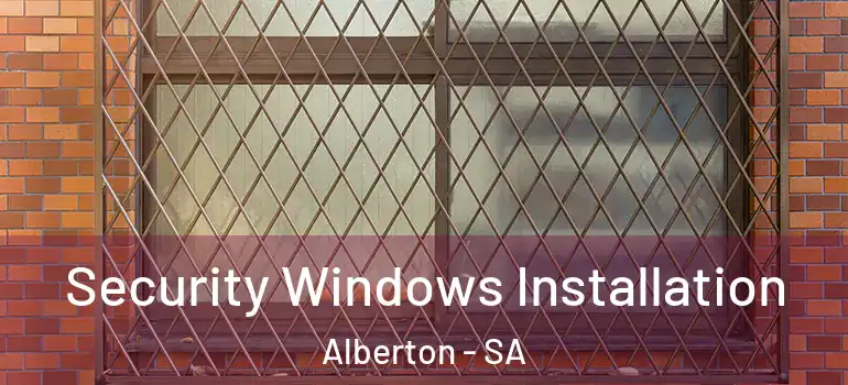 Security Windows Installation Alberton - SA