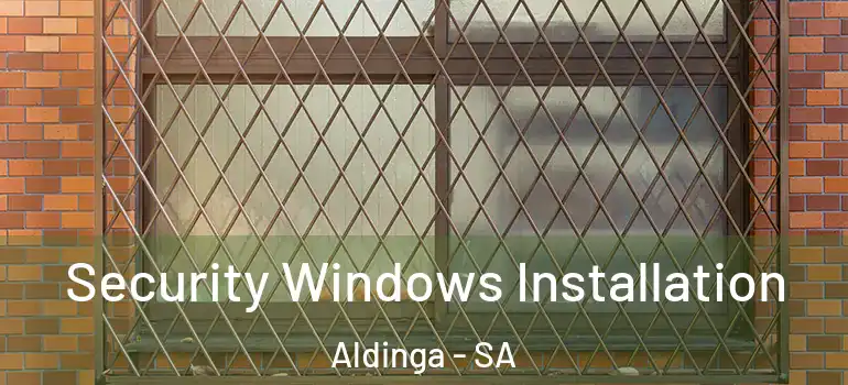 Security Windows Installation Aldinga - SA