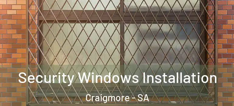 Security Windows Installation Craigmore - SA