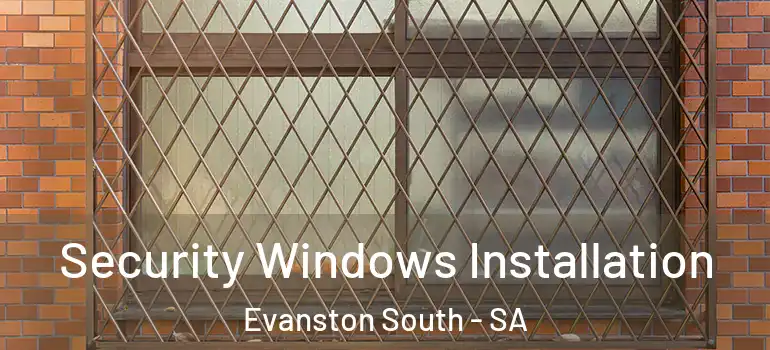 Security Windows Installation Evanston South - SA