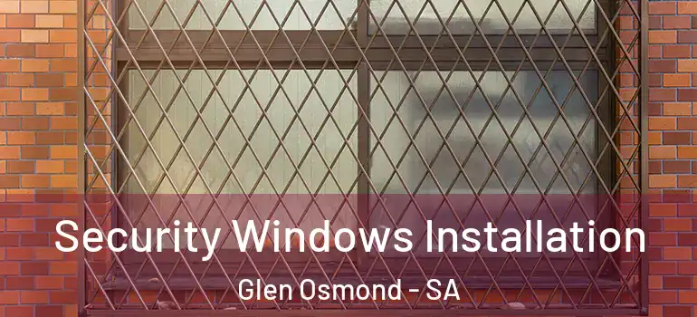 Security Windows Installation Glen Osmond - SA