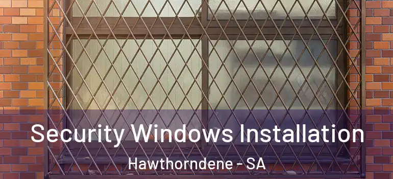 Security Windows Installation Hawthorndene - SA