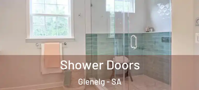 Shower Doors Glenelg - SA